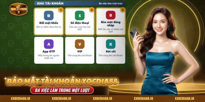 Bảo mật tài khoản Xocdia88 với các mục đổi mật khẩu, số điện thoại và App OTP